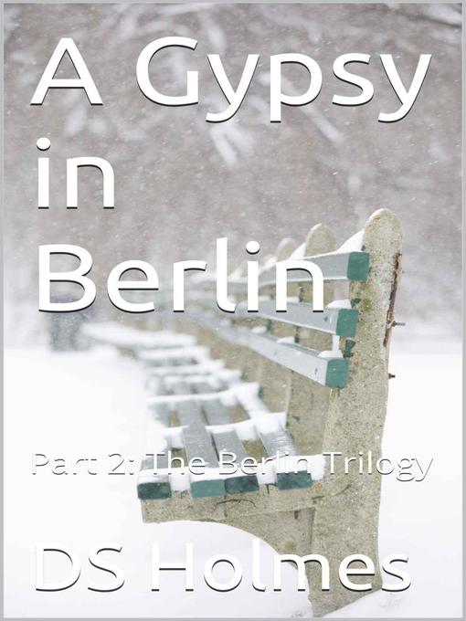 Title details for A Gypsy in Berlin by DS Holmes - Available